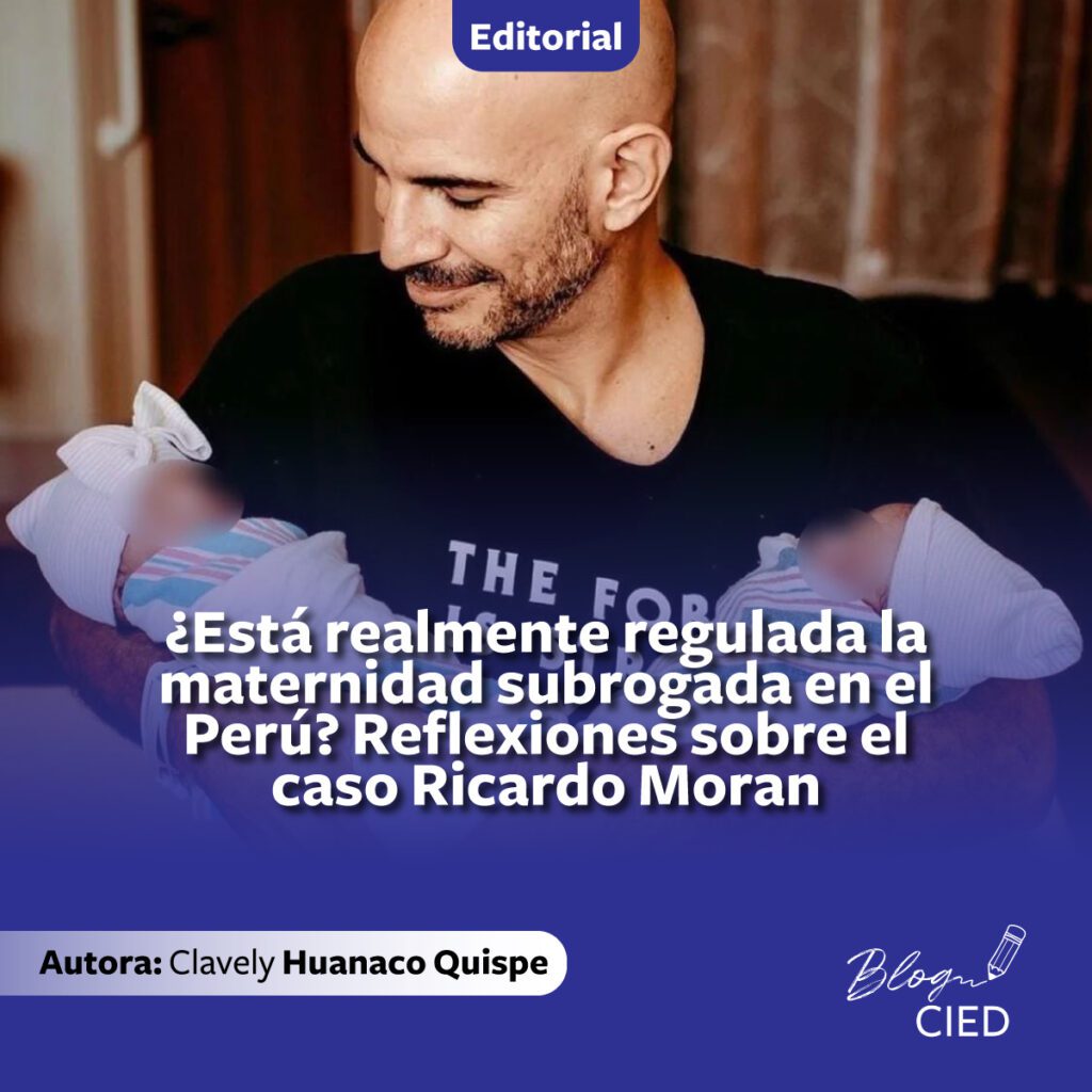 <strong>¿Está realmente regulada la maternidad subrogada en el Perú? </strong><a></a><strong>Reflexiones sobre el caso Ricardo Moran.</strong>